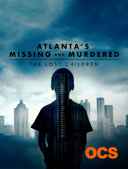 OCS - Atlanta's Missing And Murdered : The Lost Children