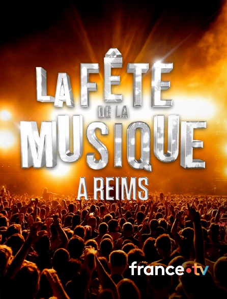 france.tv - La Fête de la musique à Reims