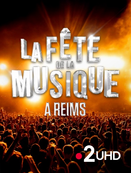 France 2 UHD - La Fête de la musique à Reims