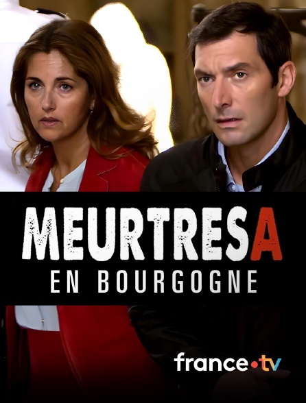 france.tv - Meurtres en Bourgogne en replay