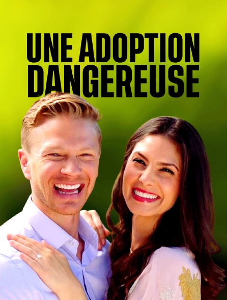 Une adoption dangereuse