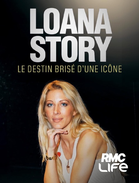 RMC Life - Loana Story : le destin brisé d'une icône