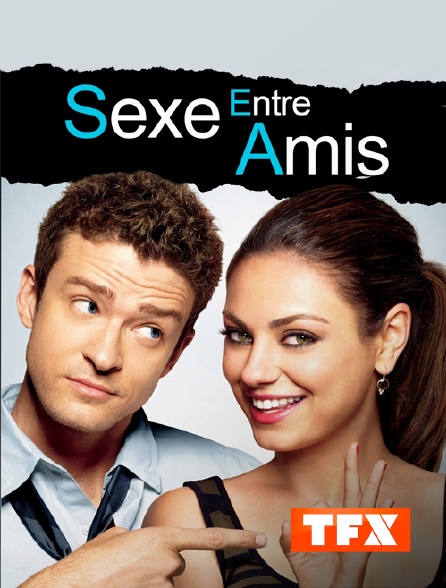 Sexe Entre Amis Streaming Sexe entre amis en Streaming sur TFX - Molotov.tv