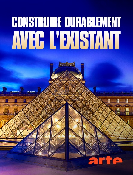 Arte - L'ancien fait peau neuve : Construire durablement avec l'existant