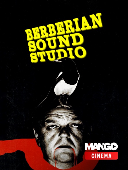 MANGO Cinéma - Berberian sound studio