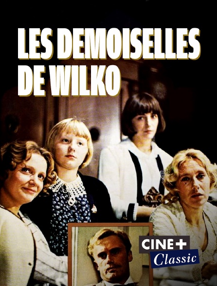 Ciné+ Classic - Les demoiselles de Wilko