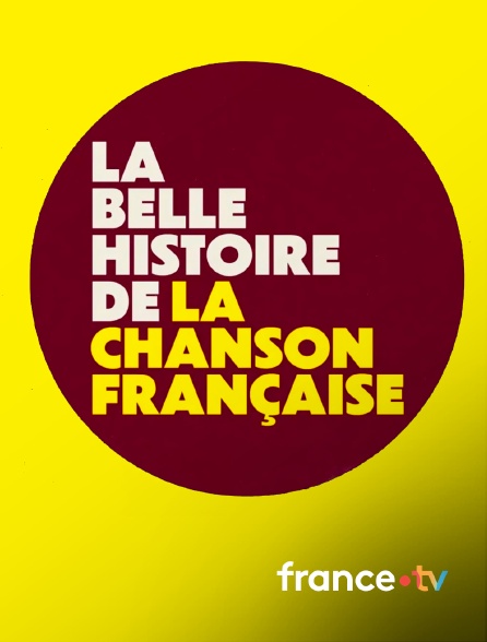 france.tv - La belle histoire de la chanson française