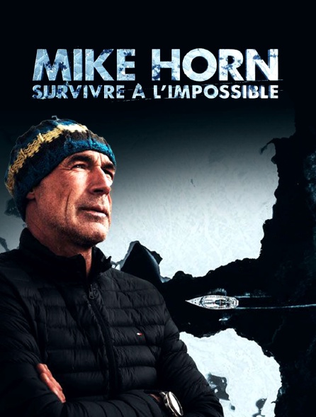 Mike Horn : survivre à l'impossible