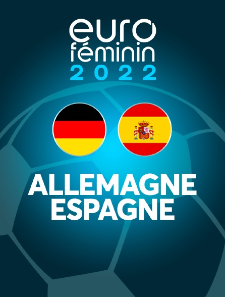 Football - Euro féminin 2022 : Allemagne / Espagne