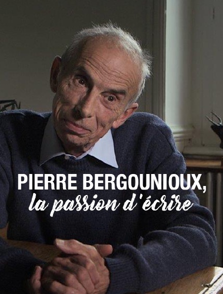 Pierre Bergounioux, la passion d'écrire