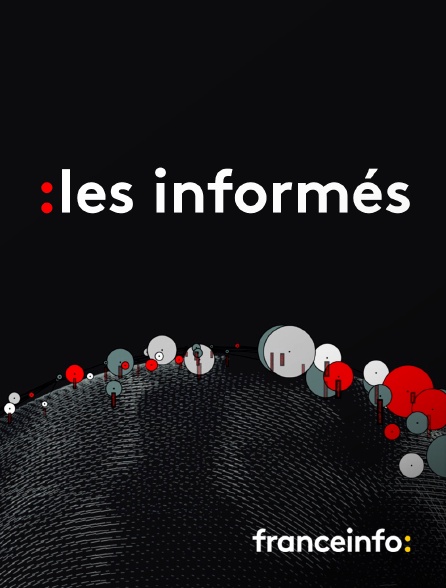 franceinfo: - Les informés