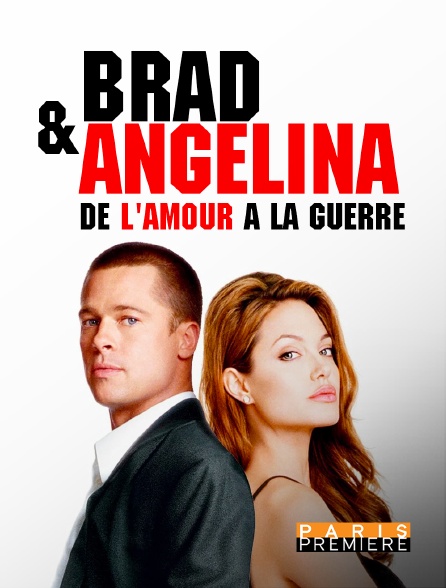 Paris Première - Brad & Angelina : de l'amour à la guerre