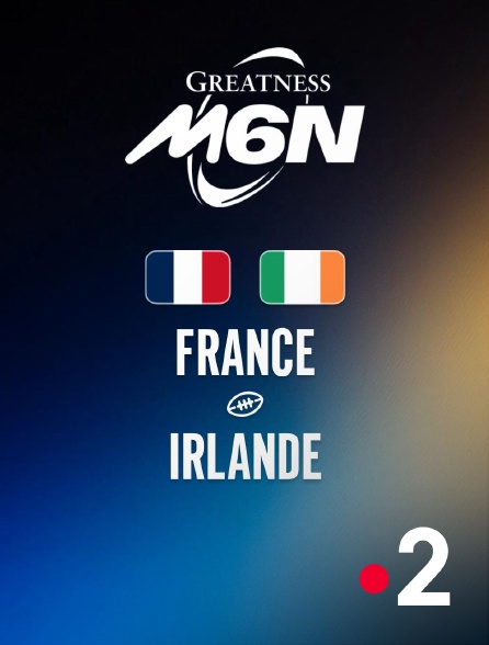 France 2 - Rugby - Tournoi des Six Nations : France / Irlande