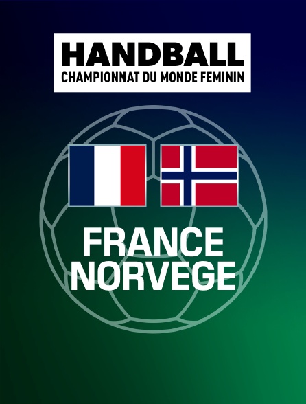 Handball - Championnat du monde féminin : France / Norvège