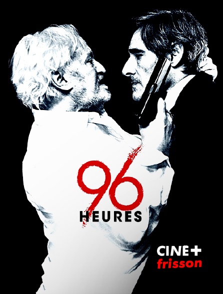 CINE+ Frisson - 96 heures