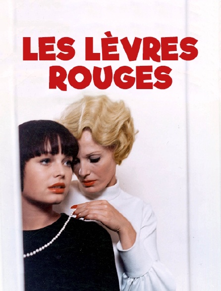 Les lèvres rouges