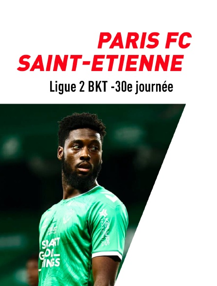 Football  - Ligue 2 BKT - 30e journée : Paris FC / Saint-Etienne
