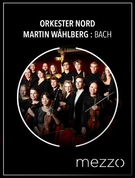 Mezzo - Orkester Nord, Martin Wåhlberg : Bach