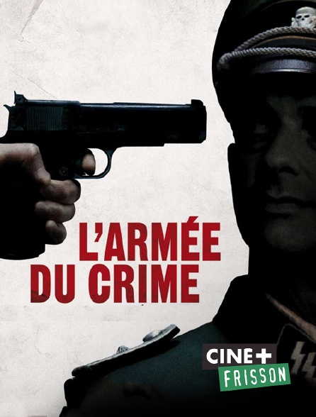 Ciné+ Frisson - L'armée du crime