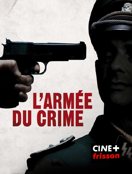 CINE+ Frisson - L'armée du crime