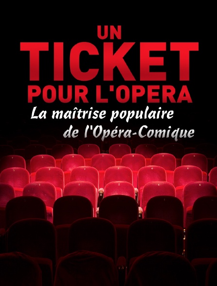 Un ticket pour l'opéra : la Maîtrise populaire de l'Opéra-Comique