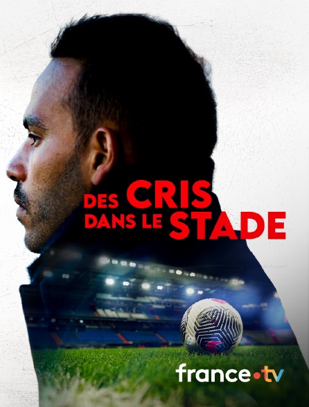 france.tv - Des cris dans le stade