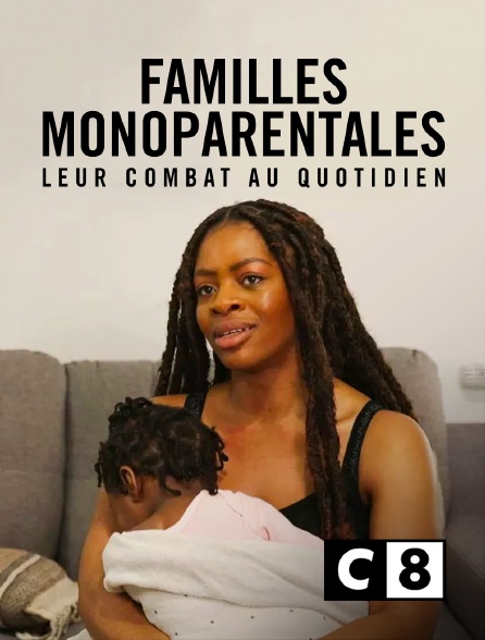 C8 - Familles monoparentales : leur combat au quotidien