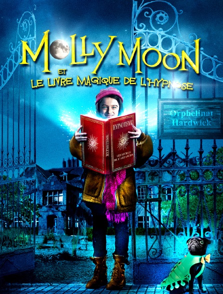 Molly Moon et le livre magique de l’hypnose