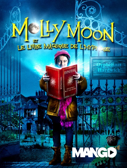 Mango - Molly moon et le livre magique de l’hypnose