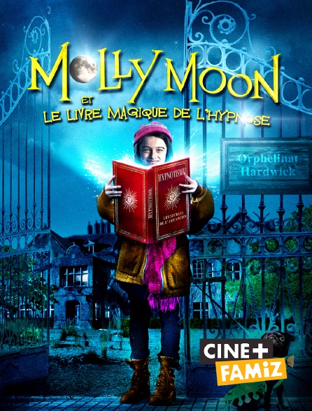 Ciné+ Famiz - Molly Moon et le livre magique de l’hypnose