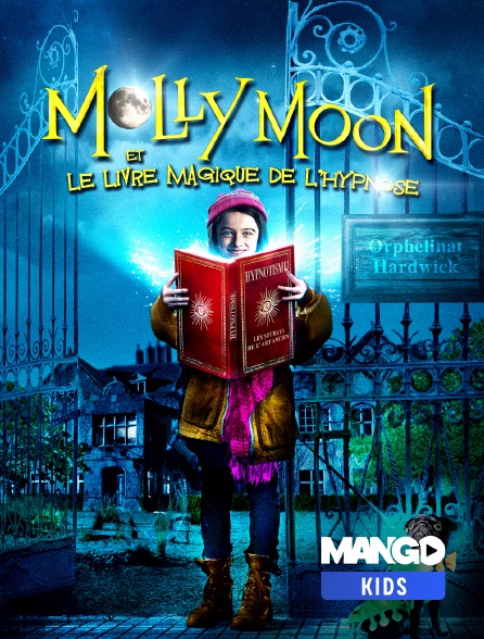 MANGO Kids - Molly Moon et le livre magique de l’hypnose