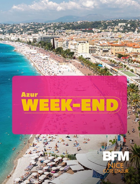 BFM Nice Côte d'Azur - Azur week-end