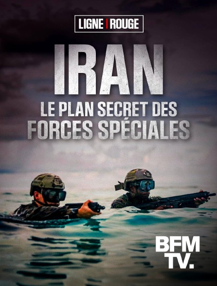 BFMTV - Iran, le plan secret des forces spéciales