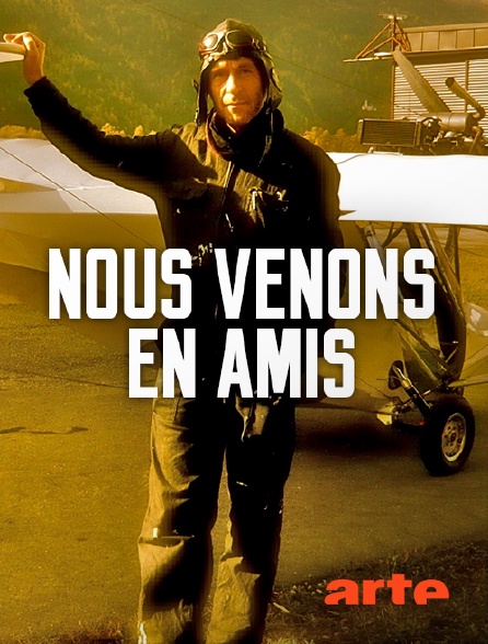 Arte - Nous venons en amis