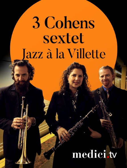 Medici - 3 Cohens sextet Live à Jazz à la Villette