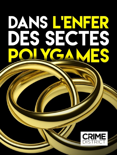Crime District - Dans l'enfer des sectes polygames
