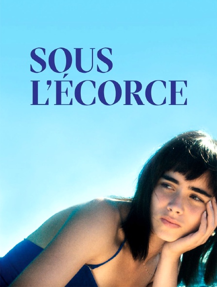 Sous l'écorce