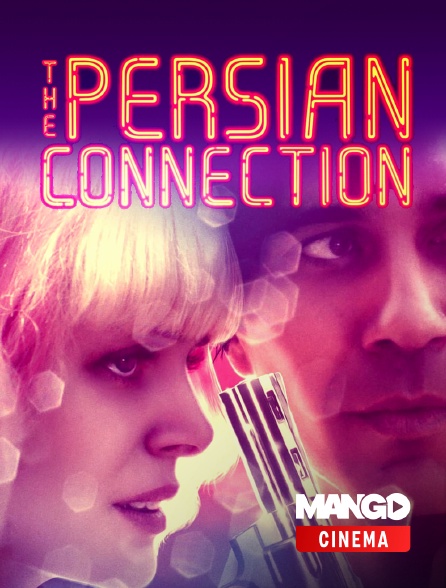 MANGO Cinéma - The Persian Connection