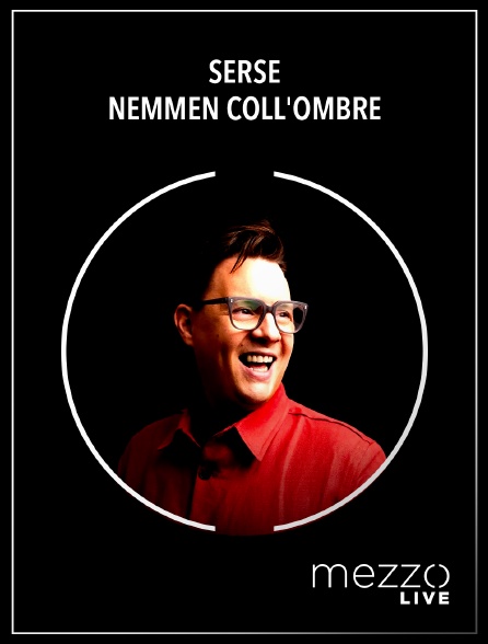 Mezzo Live HD - Serse | Nemmen coll'ombre