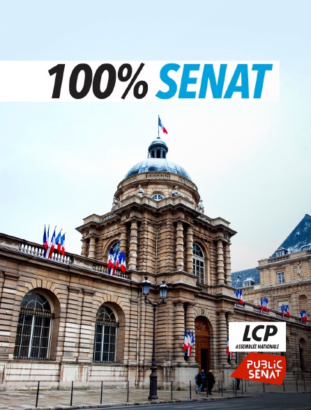 LCP Public Sénat - 100% Sénat