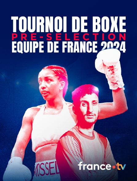 France.tv - Tournoi de boxe - Pré-sélection Equipe de France 2024