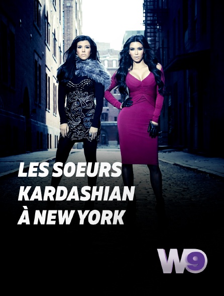 W9 - Les soeurs Kardashian à New York