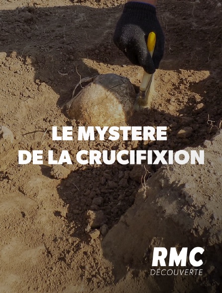 RMC Découverte - Le mystère de la crucifixion