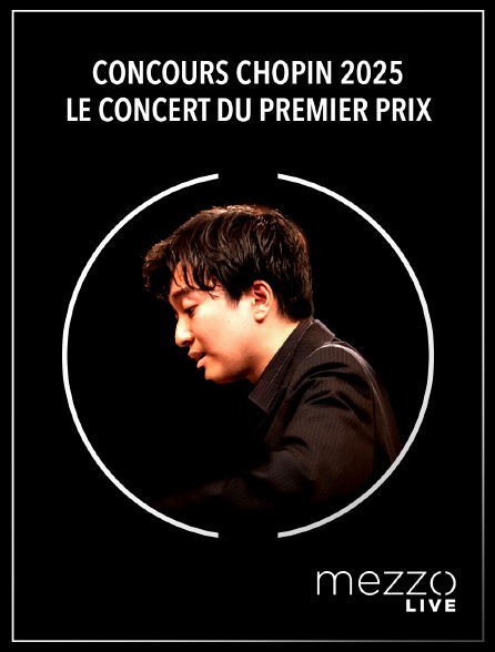 Mezzo Live HD - Concours Chopin 2025 : Le concert du Premier Prix