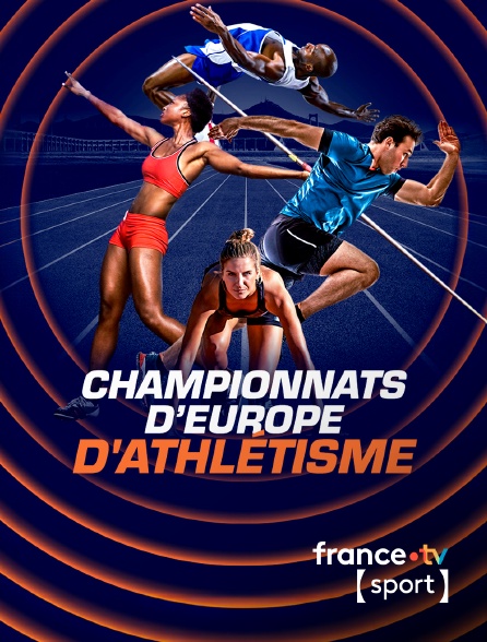 France.tv Sport - Athlétisme - Championnats d'Europe