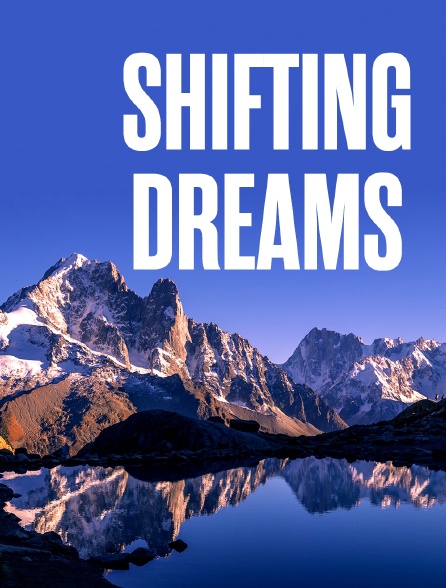 Shifting Dreams