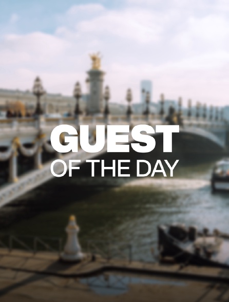 Guest of the day