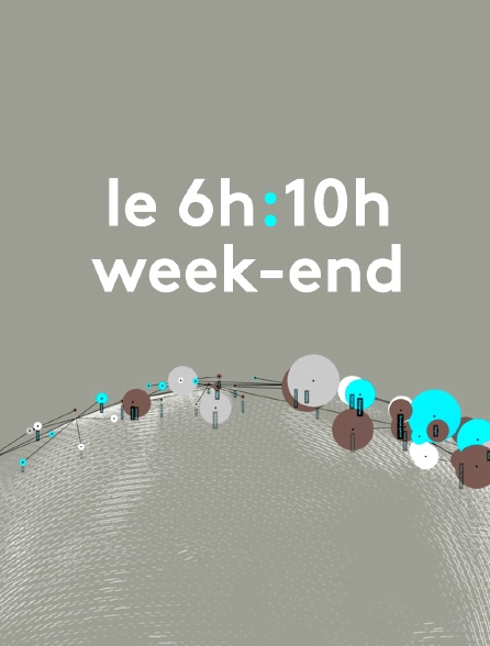 Le 6h/10h week-end