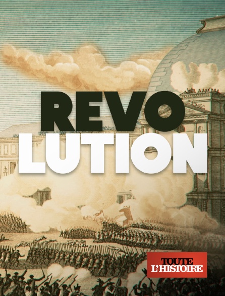 Toute l'Histoire - Révolution !