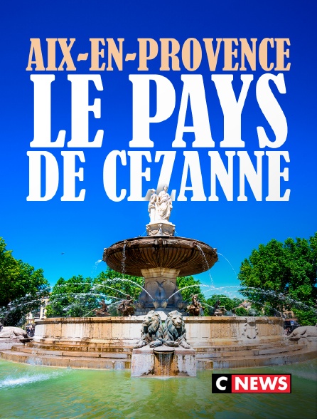 CNEWS - Aix-en-Provence, le pays de Cézanne